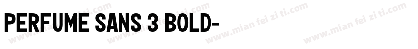 perfume Sans 3 bold字体转换